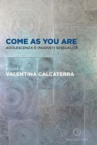 Produktbild: Come as you are. Adolescenza e (nuove?) sessualit&agrave;