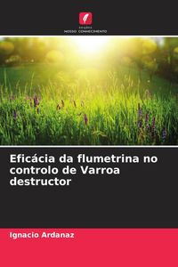 Produktbild: Efic&aacute;cia da flumetrina no controlo de Varroa destructor