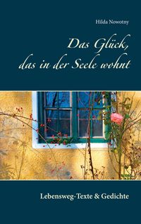 Produktbild: Das Gl&uuml;ck, das in der Seele wohnt