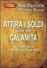 Produktbild: Attira i soldi come una calamita. Attraverso il mare della consapevolezza infinita