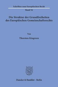 Produktbild: Die Struktur der Grundfreiheiten des Europäischen Gemeinschaftsrechts.