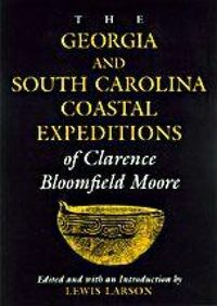 Produktbild: The Georgia and South Carolina Coastal Expeditions of Clarence Bloomfield Moore