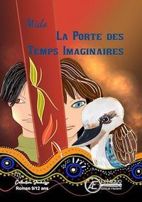 Produktbild: La Porte des Temps Imaginaires - Roman Jeunesse