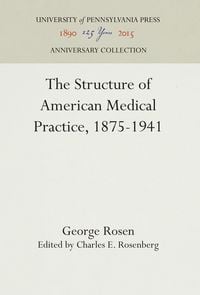 Produktbild: The Structure of American Medical Practice, 1875-1941