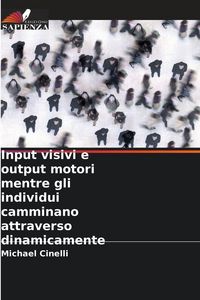 Produktbild: Input visivi e output motori mentre gli individui camminano attraverso dinamicamente