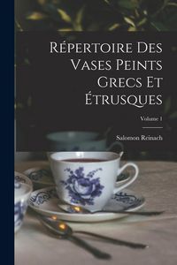 Produktbild: R&eacute;pertoire Des Vases Peints Grecs Et &Eacute;trusques; Volume 1