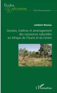 Produktbild: Gestion, ma&icirc;trise et am&eacute;nagement des ressources naturelles en Afrique de l'Ouest et du Centre