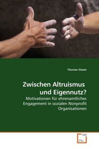 Produktbild: Glaser, T: Zwischen Altruismus und Eigennutz?