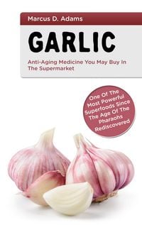 Produktbild: Garlic - Anti-Aging You May Buy in the Supermarket