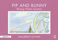 Produktbild: Glynn, M: Pip and Bunny