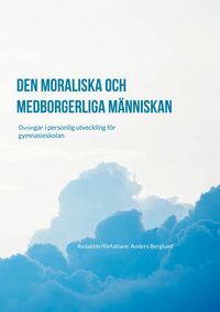 Produktbild: Den moraliska och medborgerliga m&auml;nniskan