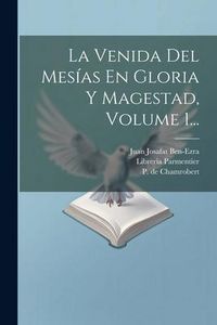 Produktbild: La Venida Del Mes&iacute;as En Gloria Y Magestad, Volume 1...