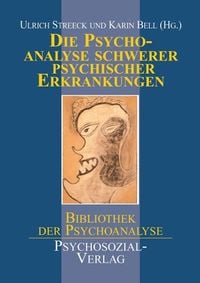 Produktbild: Die Psychoanalyse schwerer psychischer Erkrankungen