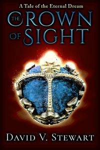 Produktbild: The Crown of Sight (Eternal Dream Legends, #1)
