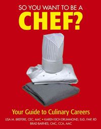 Produktbild: So You Want to Be a Chef: Your Guide to Culinary Careers