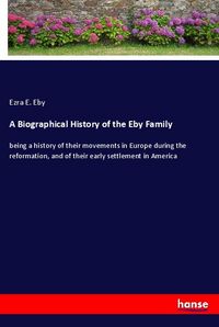 Produktbild: A Biographical History of the Eby Family