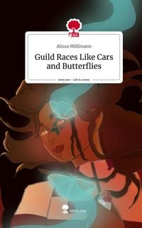 Produktbild: Guild Races Like Cars and Butterflies. Life is a Story - story.one