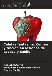Produktbild: C&eacute;lulas fantasma: Origen y tinci&oacute;n en lesiones de cabeza y cuello