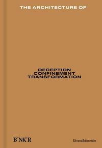 Produktbild: The Architecture Of: Deception, Confinement, Transformation