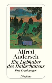 Bild vom Artikel Ein Liebhaber des Halbschattens vom Autor Alfred Andersch