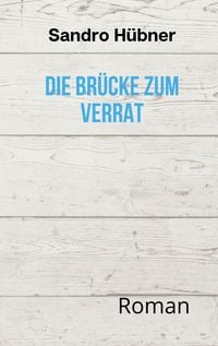 Produktbild: Die Br&uuml;cke zum Verrat