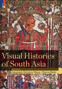 Produktbild: Visual Histories of South Asia (with a foreword by Christopher Pinney)