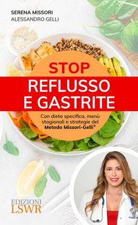 Produktbild: Stop reflusso e gastrite. Con dieta specifica, men&ugrave; stagionali e strategie del Metodo Missori-Gelli&reg;