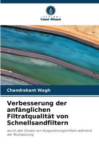 Produktbild: Verbesserung der anf&auml;nglichen Filtratqualit&auml;t von Schnellsandfiltern