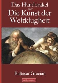 Produktbild: Graci&aacute;n: Das Handorakel, oder Die Kunst der Weltklugheit