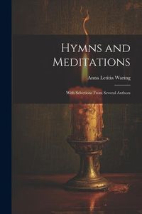 Produktbild: Hymns and Meditations: With Selections From Several Authors