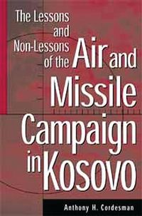 Produktbild: The Lessons and Non-Lessons of the Air and Missile Campaign in Kosovo