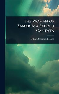 Produktbild: The Woman of Samaria; a Sacred Cantata