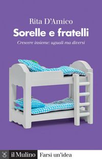 Produktbild: Sorelle e fratelli. Crescere insieme: uguali ma diversi