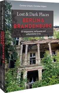 Produktbild: Lost & Dark Places Berlin und Brandenburg