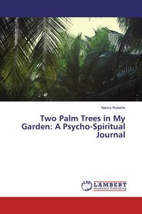 Produktbild: Two Palm Trees in My Garden: A Psycho-Spiritual Journal