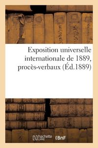 Produktbild: Exposition universelle internationale de 1889, proc&egrave;s-verbaux