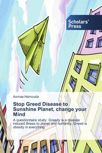 Produktbild: Stop Greed Disease to Sunshine Planet, change your Mind