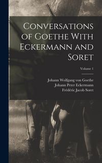 Produktbild: Conversations of Goethe With Eckermann and Soret; Volume 1