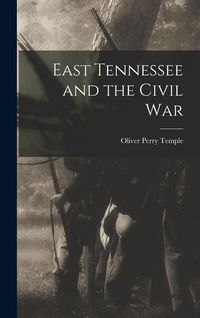 Produktbild: East Tennessee and the Civil War