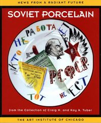 Produktbild: News from a Radiant Future: Soviet Porcelain from the Collection of Craig H. and Kay A. Tuber