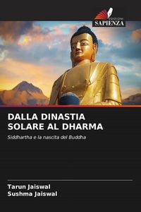 Produktbild: DALLA DINASTIA SOLARE AL DHARMA