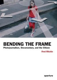 Produktbild: Fred Ritchin: Bending the Frame