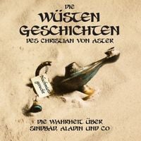 Produktbild: Die W&uuml;sten Geschichten - Die Wahrheit &uuml;ber Sindbad, Aladin und Co