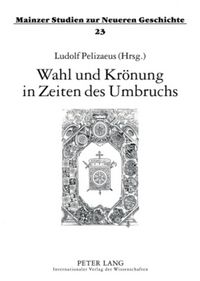 Produktbild: Wahl und Kr&ouml;nung in Zeiten des Umbruchs