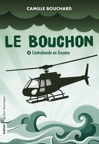 Produktbild: Le Bouchon - Contrebande en Guyane