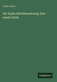 Produktbild: Die Tepler Bibel&uuml;bersetzung: Eine zweite Kritik