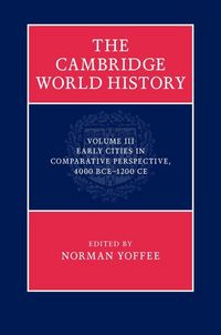 Produktbild: Cambridge World History: Volume 3, Early Cities in Comparative Perspective, 4000 BCE-1200 CE