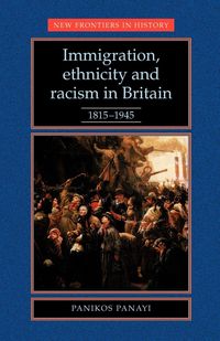 Produktbild: Immigration, Ethnicity and Racism in Britain 1815-1945