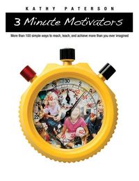 Produktbild: 3-Minute Motivators: More Than 100 Simple Ways to Reach, Teach, and Achieve More Than You Ever Imagined