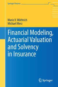 Produktbild: Financial Modeling, Actuarial Valuation and Solvency in Insurance